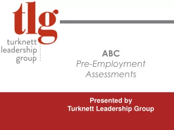 ABC  Pre-Employment  Assessments  Presented by  Turknett Leadership Group  1 Turknett Leadership