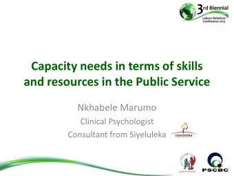 Capacity needs in terms of skills  and resources in the Public Service  Nkhabele Marumo  Clinical