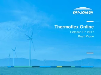 Thermoflex Online October 5 th , 2017  Bram Kroon  Introduction  Name  Bram Kroon  Company: