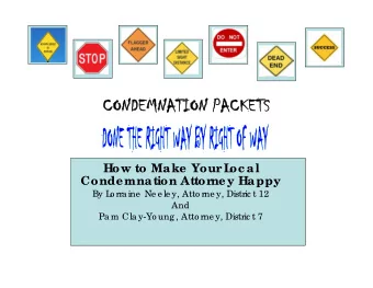 CONDEMNATION PACKETS  CONDEMNATION PACKETS  How to Make Your  L  oc al  Condemnation Attor  ney