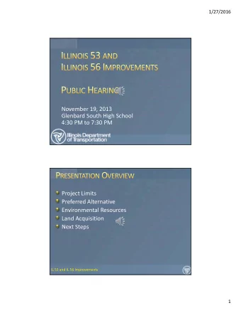 November 19, 2013 Glenbard South High School 4:30 PM to 7:30 PM Project Limits Preferred