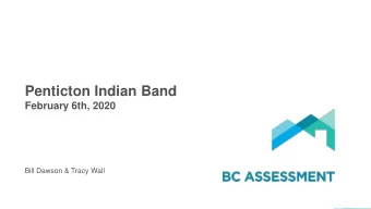 Penticton Indian Band  February 6th, 2020  Bill Dawson &amp; Tracy Wall  Agenda  1.  About BC