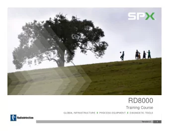 RD8000  Training Course GLOBAL INFRASTRUCTURE X PROCESS EQUIPMENT X DIAGNOSTIC TOOLS  Version 2  1