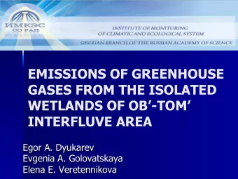 EMISSIONS OF GREENHOUSE  GASES FROM THE ISOLATED  WETLANDS OF OB-TOM  INTERFLUVE AREA  Egor