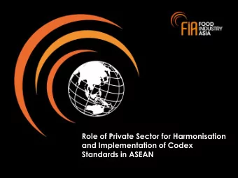and Implementation of Codex  Standards in ASEAN  FIA MEMBERS  www.foodindustry.asia  OUR REGIONAL