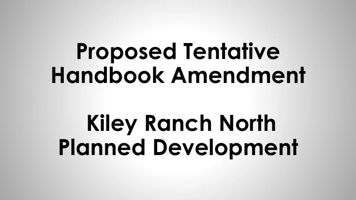 proposed tentative handbook amendment kiley ranch north
