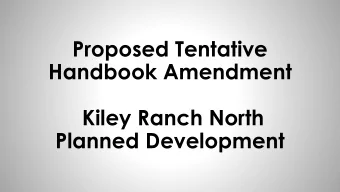 Proposed Tentative  Handbook Amendment  Kiley Ranch North  Planned Development  BACKGROUND  2004