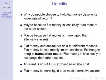 Liquidity  SMU  Eco 3355  Liquidity and  Why do people choose to hold fiat money despite its