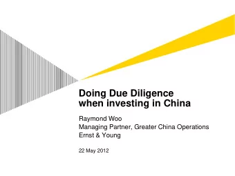 Doing Due Diligence  when investing in China  Raymond Woo  Managing Partner, Greater China