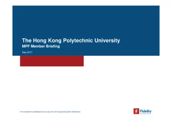 The Hong Kong Polytechnic University  MPF Member Briefing  Sep 2017  For investment professional