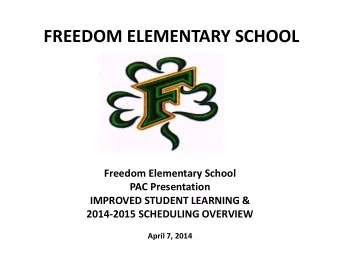FREEDOM ELEMENTARY SCHOOL  Freedom Elementary School  PAC Presentation  IMPROVED STUDENT LEARNING