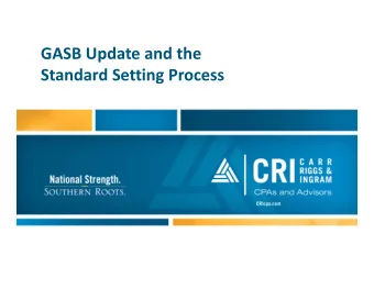 GASB Update and the  Standard Setting Process  1  Danny Martinez, CPA, CGFM, Partner  Dallas, TX