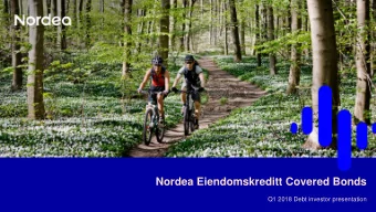 Nordea Eiendomskreditt Covered Bonds  Q1 2018 Debt investor presentation Nordea Eiendomskreditt