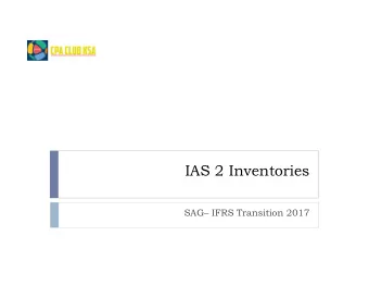 IAS 2 Inventories  SAG IFRS Transition 2017  Scope..  IAS 2  IAS 2 applies to the accounting for