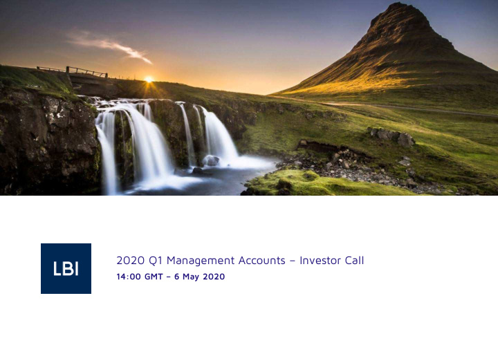 2020 q1 management accounts investor call