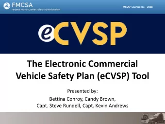 The Electronic Commercial  Vehicle Safety Plan (eCVSP) Tool  Presented by:  Bettina Conroy, Candy
