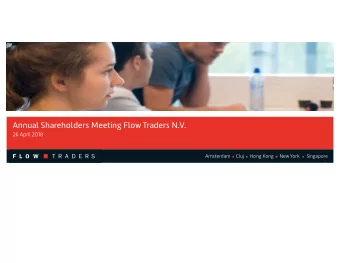 Annual Shareholders Meeting Flow Traders N.V.  26 April 2018  Amsterdam     Cluj  Hong Kong     New
