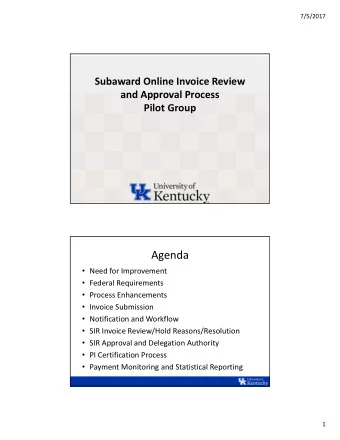 Agenda  Need for Improvement  Federal Requirements  Process Enhancements  Invoice