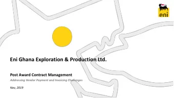 Eni Ghana Exploration &amp; Production Ltd.  Post Award Contract Management  Addressing Vendor