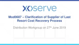 Mod0687  Clarification of Supplier of Last  Resort Cost Recovery Process Distribution Workgroup