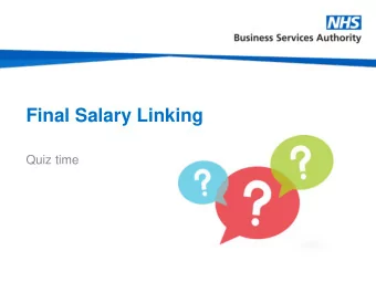 Final Salary Linking  Quiz time What is final salary linking ?    A final salary link means when