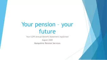 Your pension  your  future  Your LGPS Annual Benefit Statement explained  August 2020  Hampshire