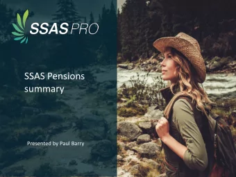 SSAS Pensions  summary  Presented by Paul Barry  Overview  SSAS  What are they?  What can