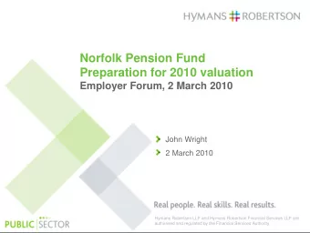 Norfolk Pension Fund  Preparation for 2010 valuation  Employer Forum, 2 March 2010  John Wright  2