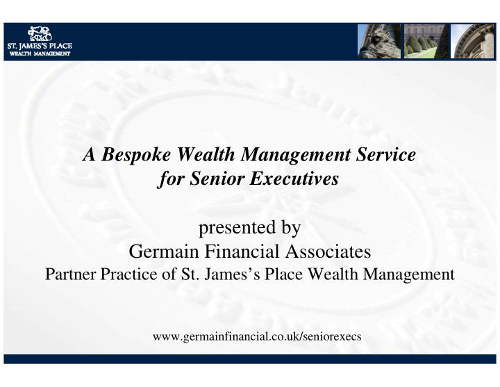 a bespoke wealth management service for senior executives