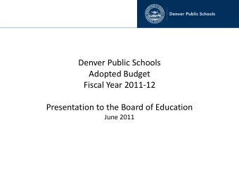Adopted Budget  Fiscal Year 2011-12  Presentation to the Board of Education  June 2011  Compliance