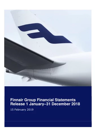 Release 1 January  31 December 2018  15 February 2019 Finnair Group Financial Statements Release