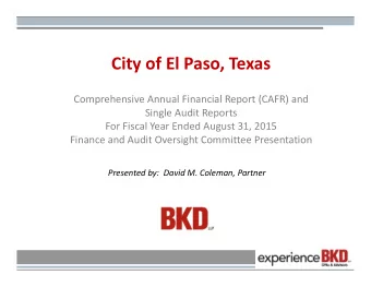 City of El Paso, Texas  Comprehensive Annual Financial Report (CAFR) and  Single Audit Reports  For