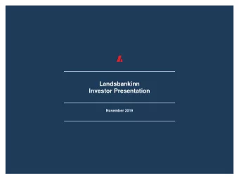Investor Presentation  November 2019  LANDSBANKINN AT A GLANCE  S&amp;P GLOBAL RATINGS: