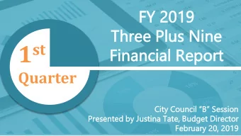 PRESENTATION OVERVIEW 1 ST Quarter 1 st Quarter  Recommended  FY 2020 Budget  Results - Budget