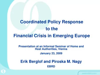 Coordinated Policy Response  to the  Financial Crisis in Emerging Europe  Presentation at an