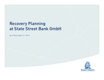 Recovery Planning  at State Street Bank GmbH  As of December 31, 2014  Regulator Aims to Minimize