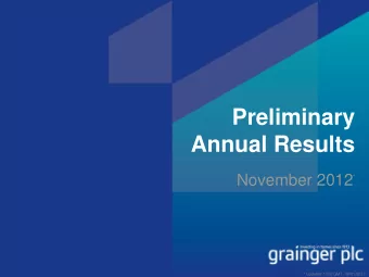 Preliminary  Annual Results  November 2012  *  * Updated 1032 GMT, 09/01/2013  Disclaimer  This