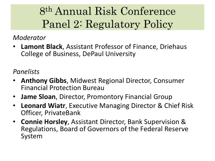 8 th annual risk conference panel 2 regulatory policy