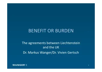 BENEFIT OR BURDEN  The agreements between Liechtenstein  and the UK  Dr. Markus Wanger/Dr. Vivien