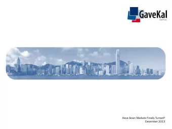 Have Asian Markets Finally Turned?  December 2013  A very challenging summer Asia has suffered a