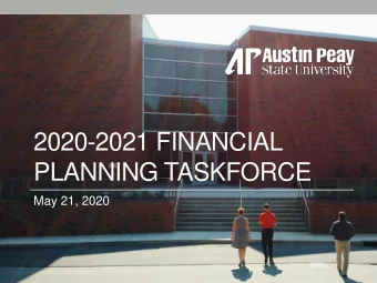 2020-2021 FINANCIAL  PLANNING TASKFORCE  May 21, 2020  Committee Charge  The 2020-2021 Financial