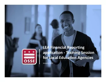 LEA Financial Reporting  application  Training Session  for Local Education Agencies  January