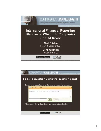 International Financial Reporting  Standards: What U.S. Companies  Should Know  Mark Plichta  Foley