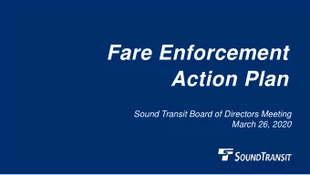 Fare Enforcement  Action Plan  Sound Transit Board of Directors Meeting  March 26, 2020  Why we are