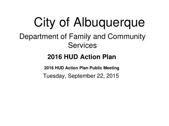 City of Albuquerque  Department of Family and Community  Services  2016 HUD Action Plan  2016 HUD