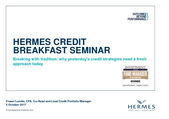 BREAKFAST SEMINAR  Breaking with tradition: why yesterdays credit strategies need a fresh