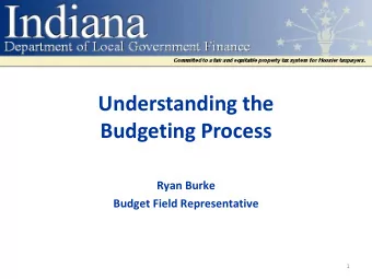 Understanding the  Budgeting Process  Ryan Burke  Budget Field Representative  1  Presentation