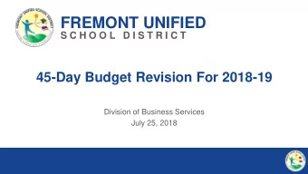FREMONT UNIFIED  S C H O O L  D I S T R I C T  45-Day Budget Revision For 2018-19  Division of