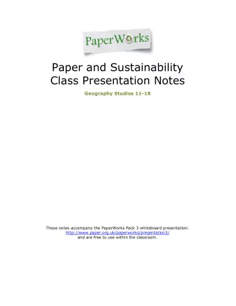 Paper and Sustainability Class Presentation Notes Geography Studies 11-18  These notes accompany