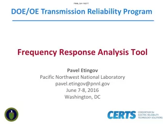 Frequency Response Analysis Tool  Pavel Etingov  Pacific Northwest National Laboratory